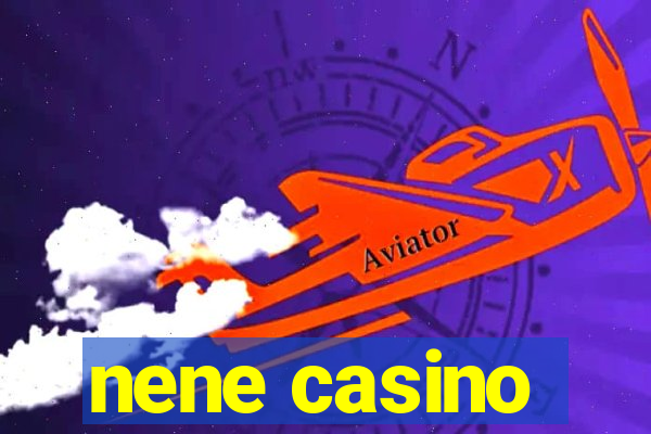 nene casino